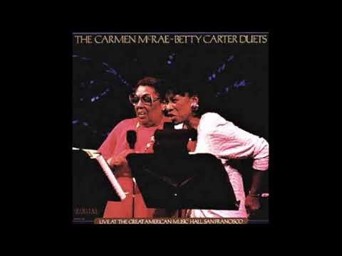 Carmen McRae and Betty Carter - Stolen Moments (You Belong To Me)