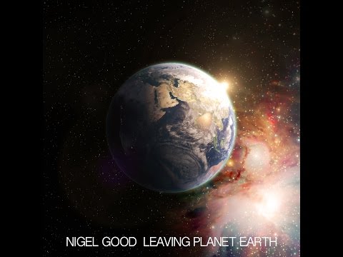 Nigel Good - Leaving Planet Earth [Free DL]