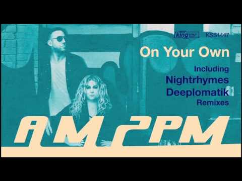 AM2PM - On Your Own (Original)