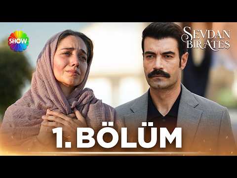 Sevdan Bir Ateş 1. Bölüm @showtv
