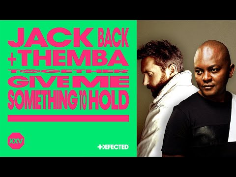 Jack Back & THEMBA - Give Me Something To Hold