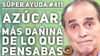 SÚPER AYUDA #411 Azúcar, Más Dañina De Lo Que Pensabas