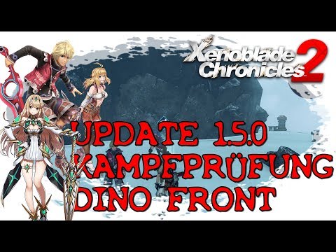 XENOBLADE CHRONICLES 2 | UPDATE 1.5.0 | NEUER DLC KAMPFPRÜFUNGEN | DINO-FRONT | SHULK UND FIORA