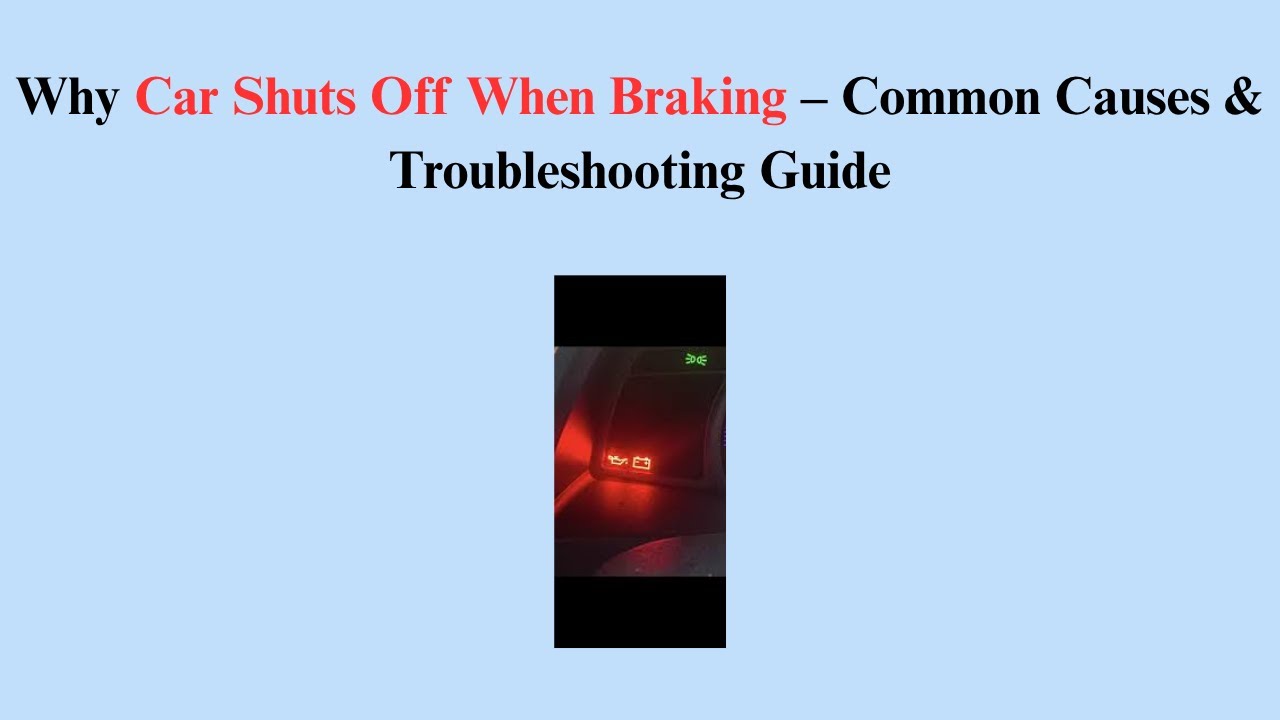 Why Car Shuts Off When Braking – Common Causes & Troubleshooting Guide
