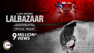 Lalbazaar | Official Trailer | Hindi | A ZEE5 Original | Streaming Now on ZEE5
