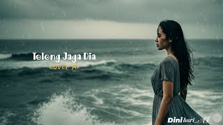Download lagu Kenangan - Tolong Jaga Dia | Cover Dinihari_AI mp3
