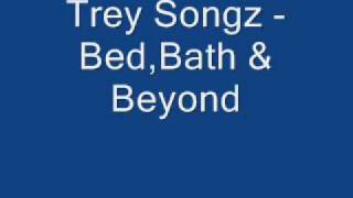 Trey Songz - Bed,Bath &amp; Beyond