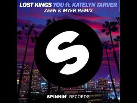 Lost Kings ft. Katelyn Tarver - You (Zeen & Myer Remix)