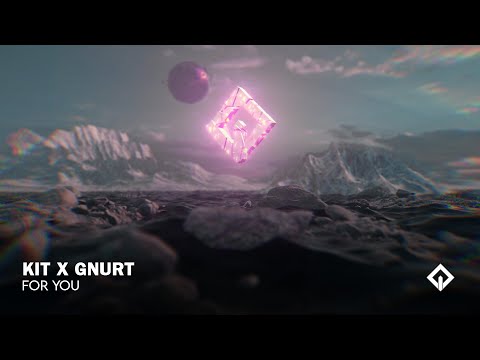 KIT x Gnurt - For You | RioX Release