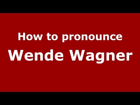 How to pronounce Wende Wagner (American English/US)  - PronounceNames.com