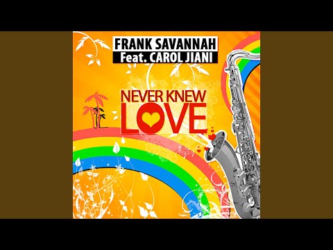 Never Knew Love feat. Carol Jiani (Original Club Mix)