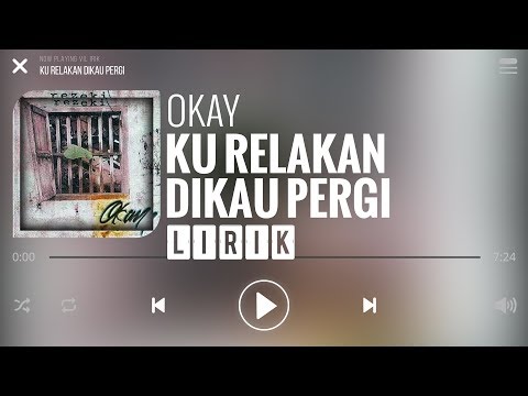 Okay - Ku Relakan Dikau Pergi [Lirik]