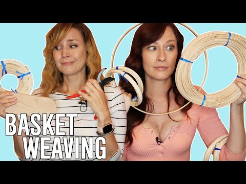 Natalie and Tara Try Basket Weaving