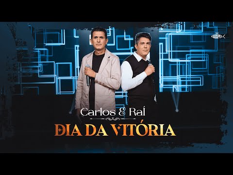 Calos e Raí - Dia da Vitória | Clipe Oficial
