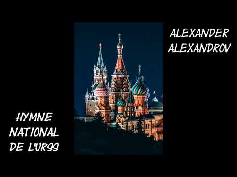 Hymne national de l'URSS (Alexandre Vassilievitch Aleksandrov)