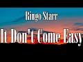 It Don't Come Easy Lyrics Ringo Starr - ProudLyrics84 It Don't Come Easy Lyrics Ringo Starr