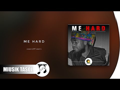 Junky - Me Hard (ft. Esstii)