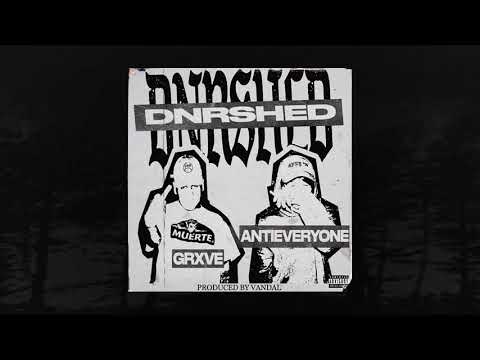 GRXVE x ANTIEVERYONE - DNRSHED PROD. VANDAL (MEMPHIS 66.6 EXCLUSIVE)