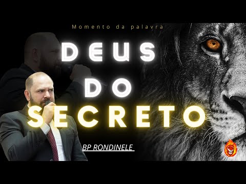 Bispo Rondinele  - Deus do secreto !