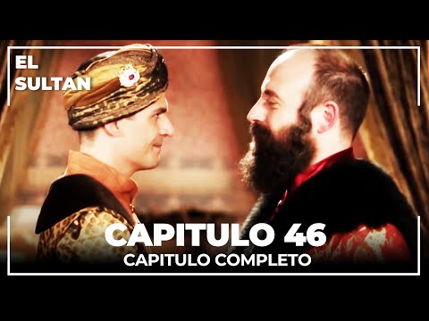 El Sultán | Capitulo 46 Completo