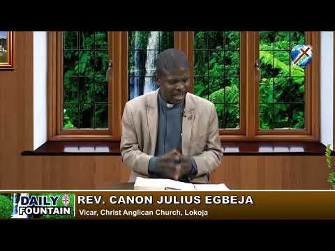 DAILY FOUNTAIN OF FEBRUARY 12, 2018 - REV. CANON JULIUS EGBEJA