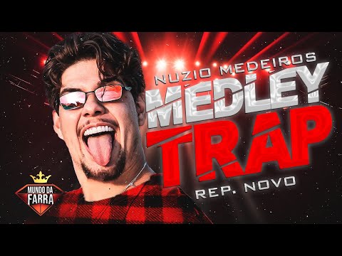 NUZIO MEDEIROS 2024 - MEDLEY TRAP - REPERTÓRIO NOVO - 100% ATUALIZADO - MEDLEY SEM REGRAS 2.0