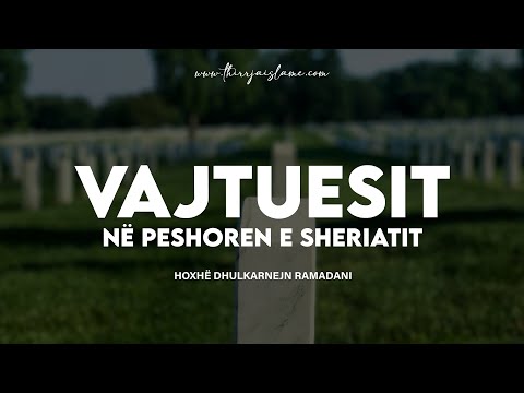 Vajtuesit në peshoren e sheriatit - Hoxhë Dhulkarnejn Ramadani