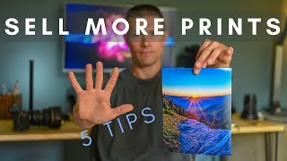 Selling Prints - How to sell MORE prints - 5 TIPS in 5 MINUTES!