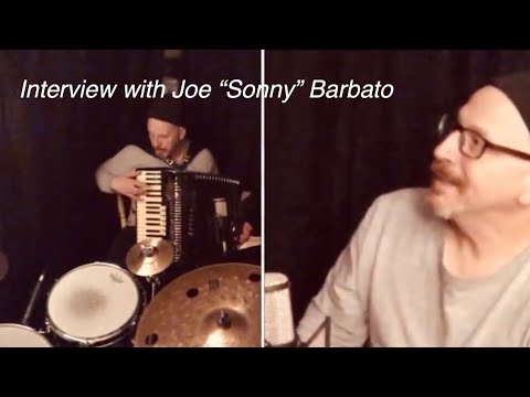 Interview With  Accordionist, Pianist, Composer Joe “Sonny” Barbato