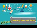 Measuring mass and volume | Science P.4