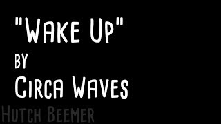 Circa Waves - Wake Up Lyrics