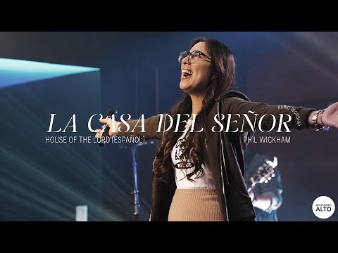 La Casa del Señor (Phil Wickham) - House of the Lord Spanish Cover