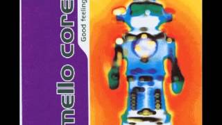 Mello Core - Good Feeling (7'' Edit)