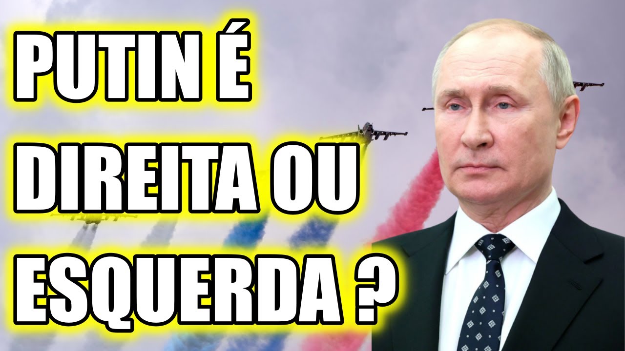 Mas afinal...? O Presidente russo, Vladimir Putin, é um político de esquerda ou de direita?