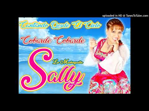 La Muñequita Sally - Cobarde Cobarde Exito de Oro..