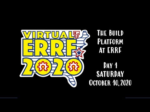 VERRF2020 - The Build Platform at ERRF - Day 1
