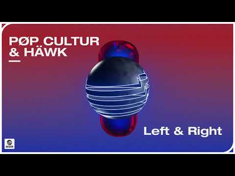 PØP CULTUR & HÄWK - Left & Right (Official Audio)