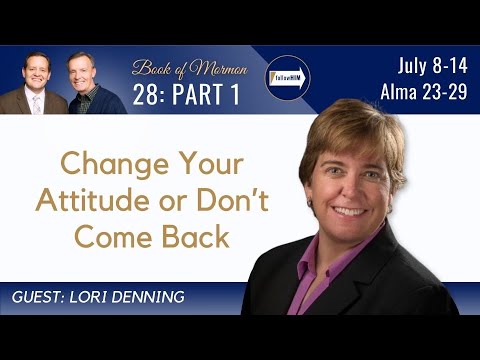 Alma 23-29 Part 1 • Prof. Lori Denning • July 8-14 • Come Follow Me