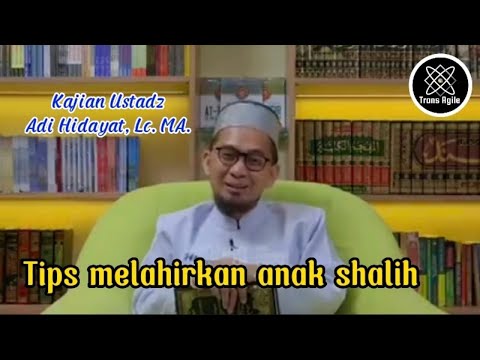 Kajian Ustadz Adi Hidayat : Tips melahirkan anak shalih. #ustadzadihidayat , #kajianuah , #uah ,.