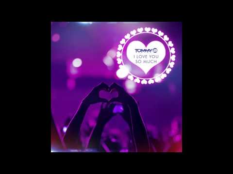 Tommy B. Deejay - I Love You So Much (Future House)