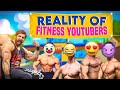 Expose Fitness Youtubers | Reality of Fitness Youtubers | Youtube vs Reality