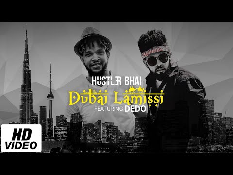 Hustler Bhai - Dubai Lamissi Ft. Dedo (Official Lyrical Video) [Prod. Azim Ousman]