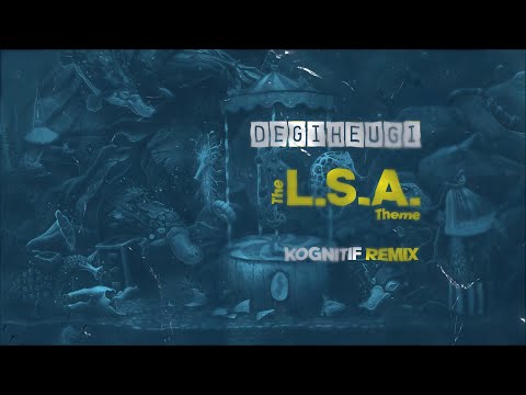 Degiheugi - The L.S.A. Theme (Kognitif Remix) [Official Audio]