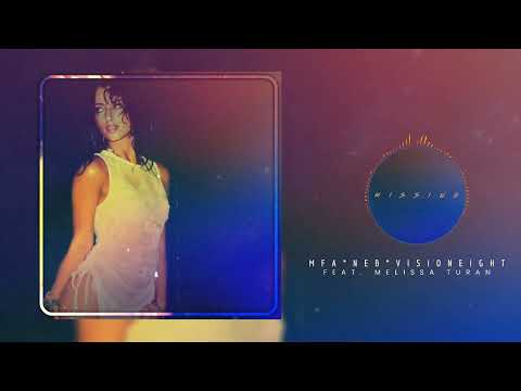 M.F.A - NEB - Visioneight Feat. Melissa Turan - Missing