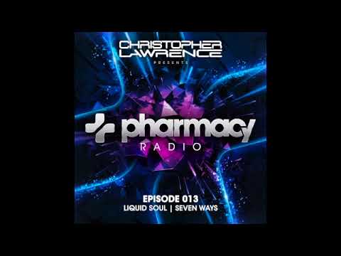 Christopher Lawrence -Pharmacy Radio #013 w/ guests Liquid Soul & Seven Ways