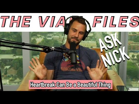 Viall Files Episode 175- Ask Nick - Heartbreak Can Be a Beautiful Thing