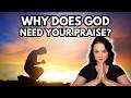Deconstructing Worship When God Needs To Be Praised