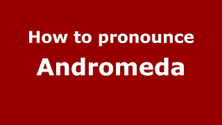 How to pronounce Andromeda