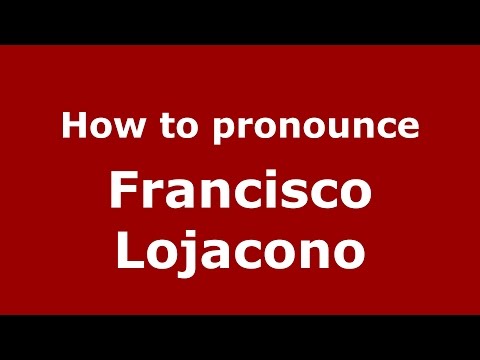 How to pronounce Francisco Lojacono (Spanish/Argentina) - PronounceNames.com