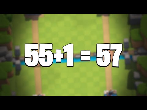 55+1 = 57 no Clash Royale